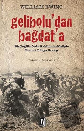 Gelibolu’dan Bağdat’a - William Ewing - İz Yayıncılık - Fiyatı - Yorum