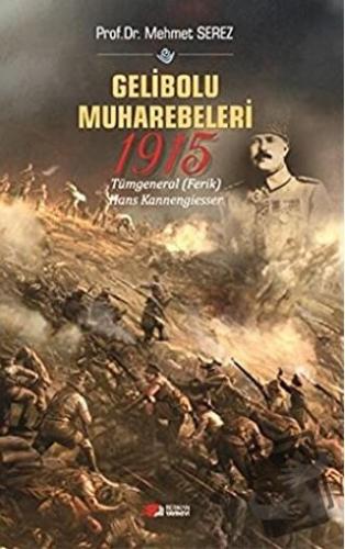 Gelibolu Muharebeleri 1915 - Mehmet Serez - Berikan Yayınevi - Fiyatı 