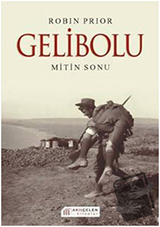 Gelibolu - Robin Prior - Akıl Çelen Kitaplar - Fiyatı - Yorumları - Sa