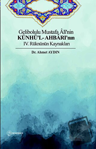 Gelibolulu Mustafa Ali'nin Künhü'l- Ahbarı'nın IV. Rüknünün Kaynakları