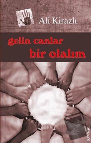 Gelin Canlar Bir Olalım - Ali Kirazlı - Kevser Yayınları - Fiyatı - Yo