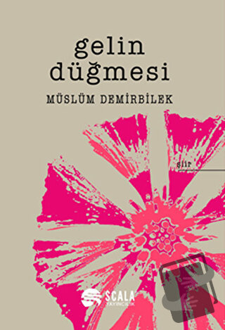 Gelin Düğmesi (Ciltli) - Müslüm Demirbilek - Scala Yayıncılık - Fiyatı