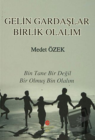 Gelin Gardaşlar Birlik Olalım - Medet Özek - Can Yayınları (Ali Adil A