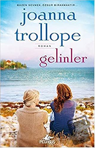 Gelinler - Joanna Trollope - Pegasus Yayınları - Fiyatı - Yorumları - 