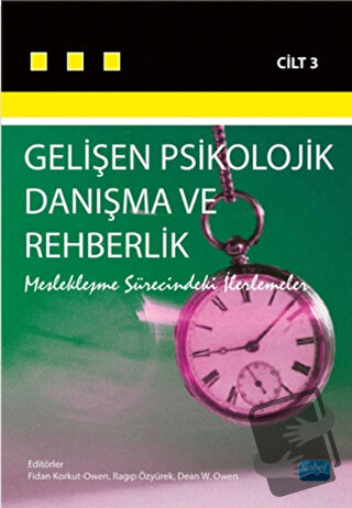 Gelişen Psikolojik Danışma ve Rehberlik Cilt 3 - Dean W. Owen - Nobel 