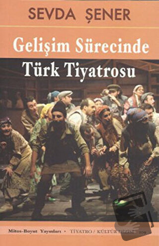 Gelişim Sürecinde Türk Tiyatrosu - Sevda Şener - Mitos Boyut Yayınları