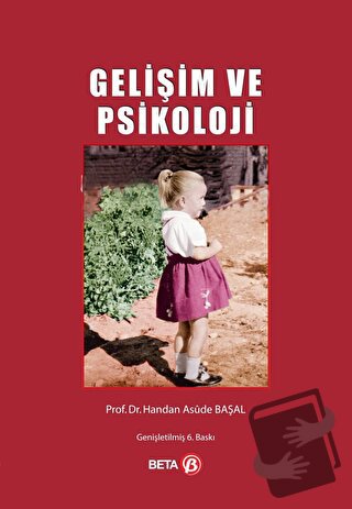 Gelişim ve Psikoloji - Handan Asude Başal - Beta Yayınevi - Fiyatı - Y