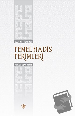 Gelişimi İtibarıyla Temel Hadis Terimleri - Zişan Türcan - Türkiye Diy