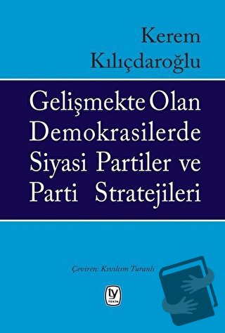 Gelişmekte Olan Demokrasilerde Siyasi Partiler ve Parti Stratejileri -