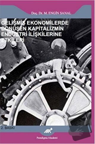 Gelişmiş Ekonomilerde Dönüşen Kapitalizmin Endüstri İlişkilerine Etkil