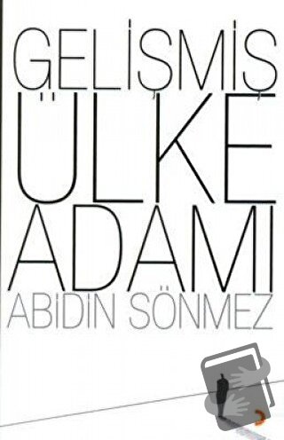 Gelişmiş Ülke Adamı - Abidin Sönmez - Cinius Yayınları - Fiyatı - Yoru