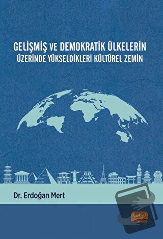 Gelişmiş ve Demokratik Ülkelerin Üzerinde Yükseldikleri Kültürel Zemin