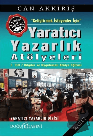 Geliştimek İsteyenler İçin Yaratıcı Yazarlık Atölyeleri Cilt:2 - Can A