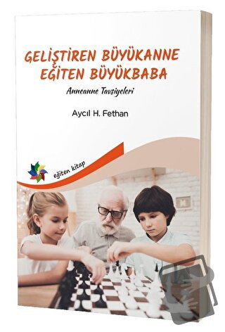 Geliştiren Büyükanne Eğiten Büyükbaba - Aycıl H. Fethan - Eğiten Kitap