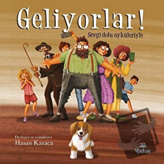 Geliyorlar! - Sevgi Dolu Öyküleriyle - Hasan Karaca - Yakın Kitabevi -