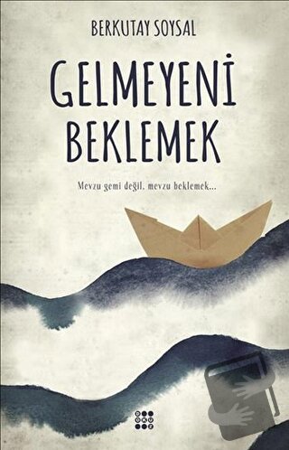 Gelmeyeni Beklemek - Berkutay Soysal - Dokuz Yayınları - Fiyatı - Yoru