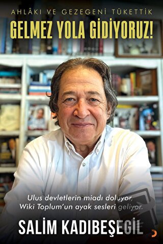 Gelmez Yola Gidiyoruz - Salim Kadıbeşegil - Cinius Yayınları - Fiyatı 