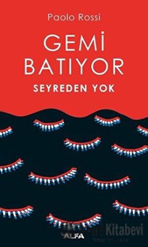 Gemi Batıyor Seyreden Yok - Paolo Rossi - Alfa Yayınları - Fiyatı - Yo