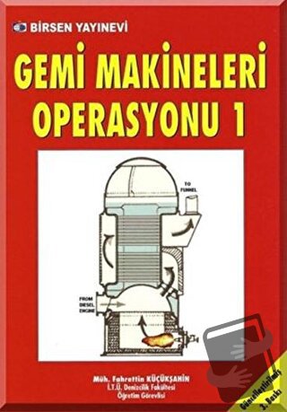 Gemi Makineleri Operasyonu 1 - Fahrettin Küçükşahin - Birsen Yayınevi 