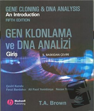 Gen Klonlama ve DNA Analizi: Giriş - T. A. Brown - Nobel Akademik Yayı