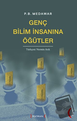 Genç Bilim İnsanına Öğütler - Peter Brian Medawar - Kırmızı Yayınları 