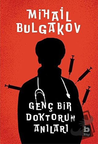 Genç Bir Doktorun Anıları - Mihail Afanasyeviç Bulgakov - Bilgi Yayıne