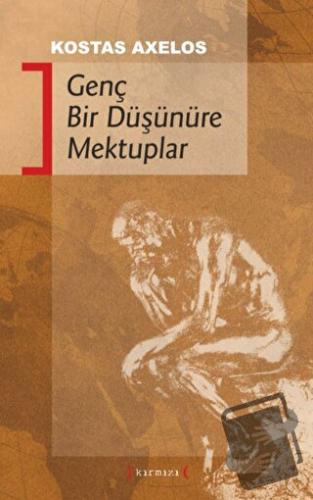 Genç Bir Düşünüre Mektuplar - Kostas Axelos - Kırmızı Yayınları - Fiya