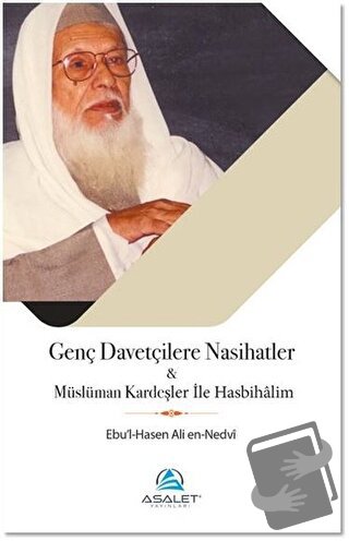 Genç Davetçilere Nasihatler ve Müslüman Kardeşler ile Hasbihalim - Ebu