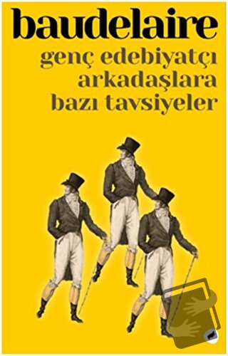 Genç Edebiyatçı Arkadaşlara Bazı Tavsiyeler - Charles Baudelaire - Kaf