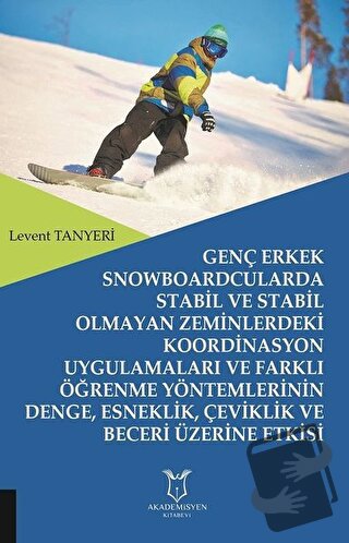 Genç Erkek Snowboardcularda Stabil ve Stabil Olmayan Zeminlerdeki Koor