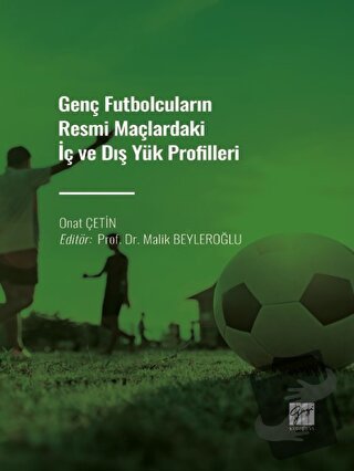 Genç Futbolcuların Resmi Maçlardaki İç ve Dış Yük Profilleri - Onat Çe