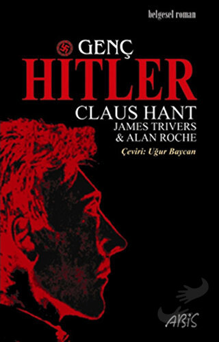 Genç Hitler - Claus Hant - Abis Yayıncılık - Fiyatı - Yorumları - Satı