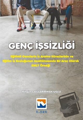 Genç İşsizliği - Nilgün Çağlarırmak Uslu - Nisan Kitabevi - Fiyatı - Y