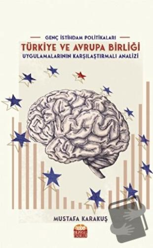 Genç İstihdam Politikaları: Türkiye ve Avrupa Birliği - Mustafa Karaku