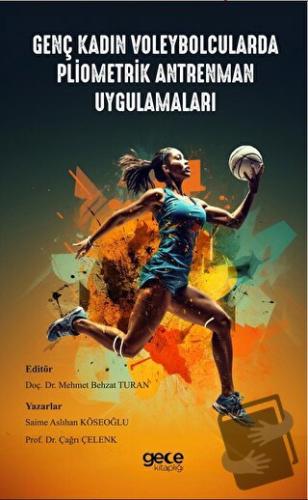 Genç Kadın Voleybolcularda Pliometrik Antrenman Uygulamaları - Çağrı Ç