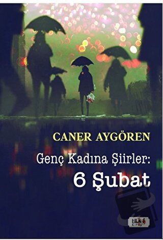 Genç Kadına Şiirler: 6 Şubat - Caner Aygören - Tilki Kitap - Fiyatı - 