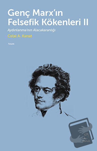 Genç Marx'ın Felsefik Kökenleri 2 - Celal A. Kanat - Doruk Yayınları -