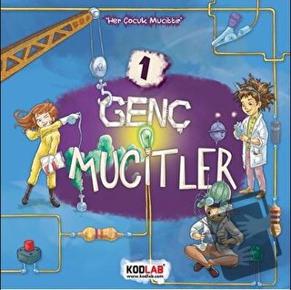 Genç Mucitler 1 - Her Çocuk Mucittir - Ahmet Raşit Petekçi - Kodlab Ya