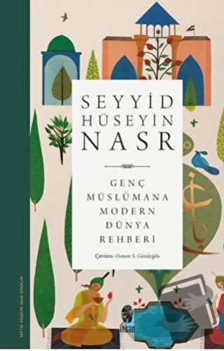 Genç Müslümana Modern Dünya Rehberi - Seyyid Hüseyin Nasr - İnsan Yayı