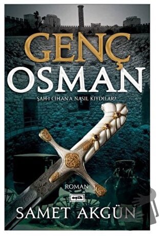 Genç Osman - Samet Akgün - Eşik Yayınları - Fiyatı - Yorumları - Satın