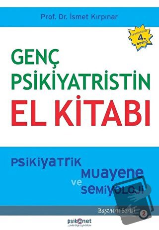 Genç Psikiyatristin El Kitabı - İsmet Kırpınar - Psikonet Yayınları - 