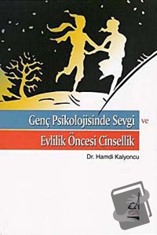 Genç Psikolojisinde Sevgi ve Evlilik Öncesi Cinsellik - Hamdi Kalyoncu