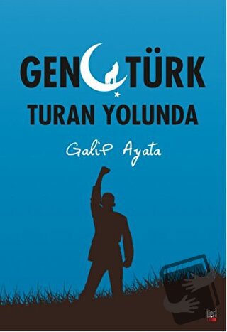 Genç Türk Turan Yolunda - Galip Ayata - İleri Yayınları - Fiyatı - Yor