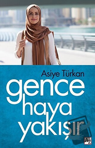 Gence Haya Yakışır - Asiye Türkan - Az Kitap - Fiyatı - Yorumları - Sa