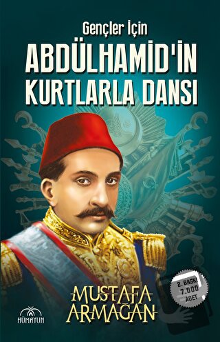 Gençler İçin Abdülhamid’in Kurtlarla Dansı - Mustafa Armağan - Hümayun