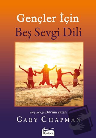 Gençler İçin Beş Sevgi Dili - Gary Chapman - Koridor Yayıncılık - Fiya