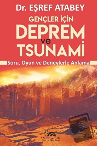 Gençler İçin Deprem ve Tsunami - Eşref Atabey - Sarmal Kitabevi - Fiya