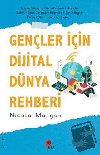 Gençler İçin Dijital Dünya Rehberi - Nicola Morgan - Peta Kitap - Fiya