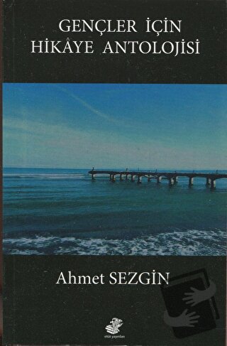 Gençler İçin Hikaye Antolojisi - Ahmet Sezgin - Etüt Yayınları - Fiyat