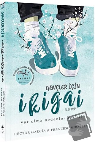 Gençler İçin İkigai - Francesc Miralles - İndigo Kitap - Fiyatı - Yoru